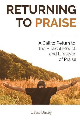 Cover image for Returning to Praise: A Biblical Model and Lifestyle of Praise