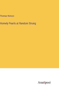 Cover image for Homely Pearls at Random Strung