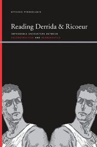 Cover image for Reading Derrida and Ricoeur: Improbable Encounters between Deconstruction and Hermeneutics