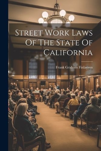 Cover image for Street Work Laws Of The State Of California