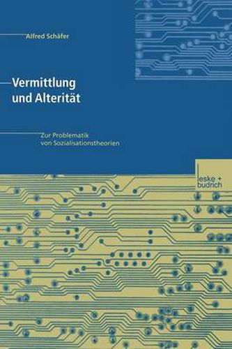 Cover image for Vermittlung Und Alteritat: Zur Problematik Von Sozialisationstheorien
