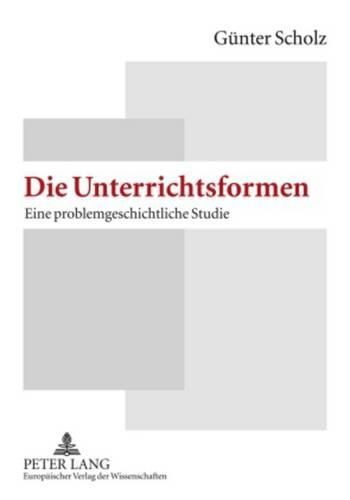 Cover image for Die Unterrichtsformen: Eine Problemgeschichtliche Studie