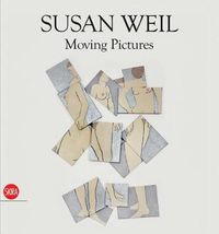 Cover image for Susan Weil: Moving Pictures