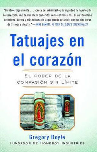 Cover image for Tatuajes En El Corazon: El Poder de la Compasion Sin Limite = Tattoos on the Heart