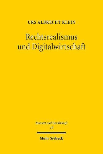 Cover image for Rechtsrealismus und Digitalwirtschaft: Einfluss amerikanischer Rechtstheorie auf  Rechtsverstandnis und Praxis