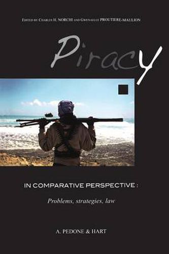 Cover image for Piracy in Comparative Perspective: Problems, Strategies, Law