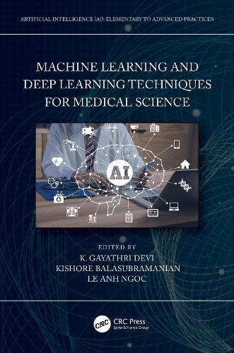 Cover image for Machine Learning and Deep Learning Techniques for Medical Science