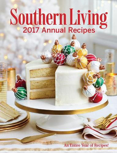 Cover image for Southern Living 2017 Annual Recipes: An Entire Year of Recipes!