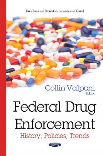 Cover image for Federal Drug Enforcement: History, Policies, Trends