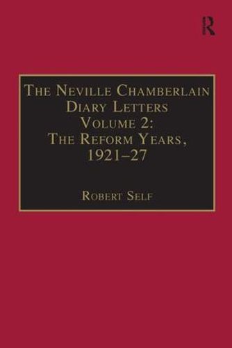 Cover image for The Neville Chamberlain Diary Letters: Volume 2: The Reform Years, 1921-27