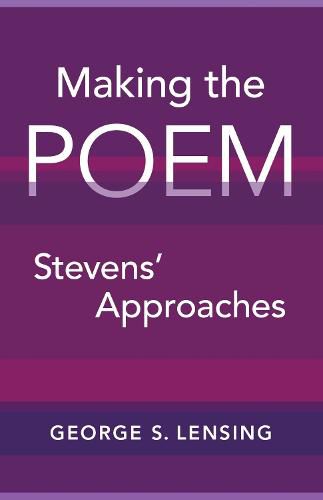 Making the Poem: Stevens' Approaches