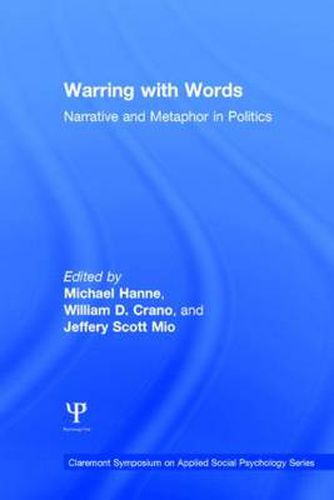 Warring with Words: Narrative and Metaphor in Politics