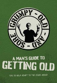 Cover image for A Man's Guide To Getting Old