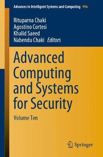 Cover image for Advanced Computing and Systems for Security: Volume Ten