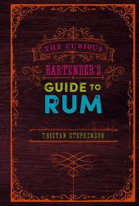 Cover image for The Curious Bartender's Guide to Rum