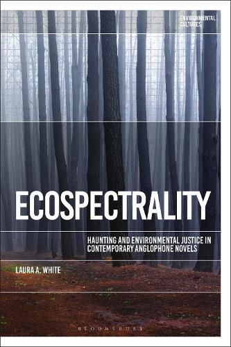 Cover image for Ecospectrality: Haunting and Environmental Justice in Contemporary Anglophone Novels