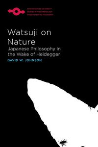 Cover image for Watsuji on Nature: Japanese Philosophy in the Wake of Heidegger