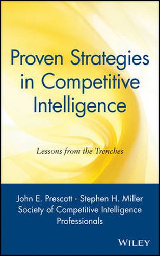 Proven Strategies in Competitive Intelligence: Lessons from the Trenches