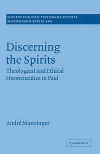 Cover image for Discerning the Spirits: Theological and Ethical Hermeneutics in Paul