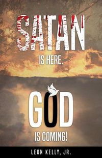 Cover image for Satan Is Here. God Is Coming!