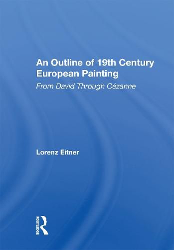 Cover image for An Outline Of 19th Century European Painting: From David Through Cezanne