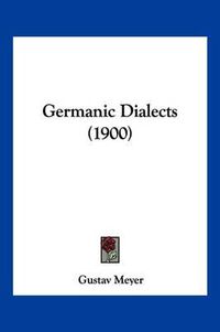 Cover image for Germanic Dialects (1900)