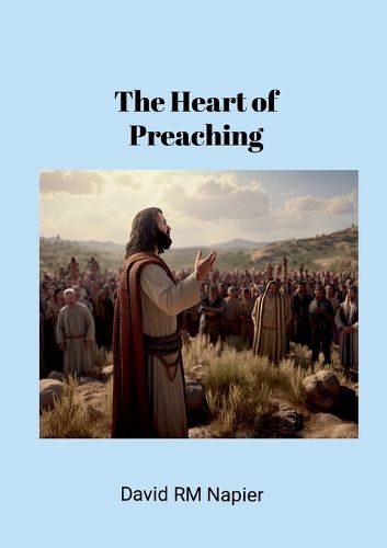 The Heart of Preaching