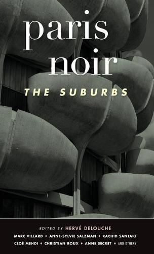 Paris Noir: The Suburbs: Akashic Noir Series