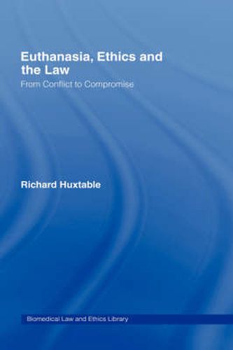 Cover image for Euthanasia, Ethics and the Law: From Conflict to Compromise