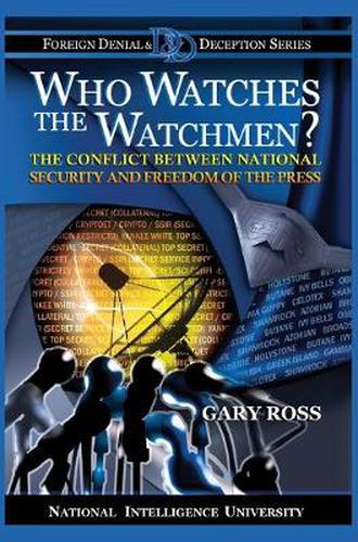 Who Watches the Watchmen? The Conflict Between National Security and Freedom of the Press