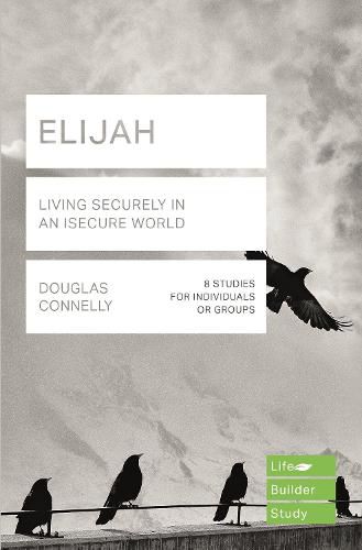 Elijah (Lifebuilder Study Guides): Living Securely in an Insecure World