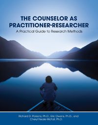 Cover image for The Counselor as Practitioner-Researcher: A Practical Guide to Research Methods