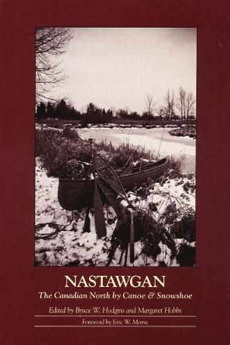 Cover image for Nastawgan: The Canadian North by Canoe & Snowshoe