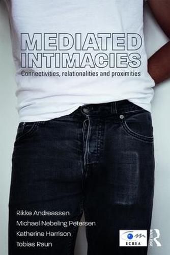 Cover image for Mediated Intimacies: Connectivities, Relationalities and Proximities