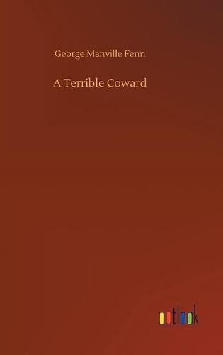 Cover image for A Terrible Coward