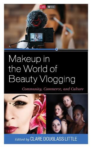 Makeup in the World of Beauty Vlogging: Community, Commerce, and Culture