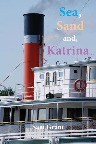 Cover image for Sea, Sand and, Katrina...