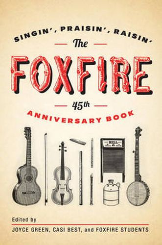 The Foxfire 45th Anniversary Book: Singin', Praisin', Raisin