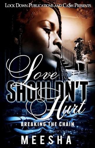 Cover image for Love Shouldn't Hurt: Breaking the Chain