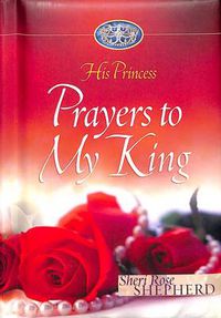 Cover image for Prayers to My King: His Princess
