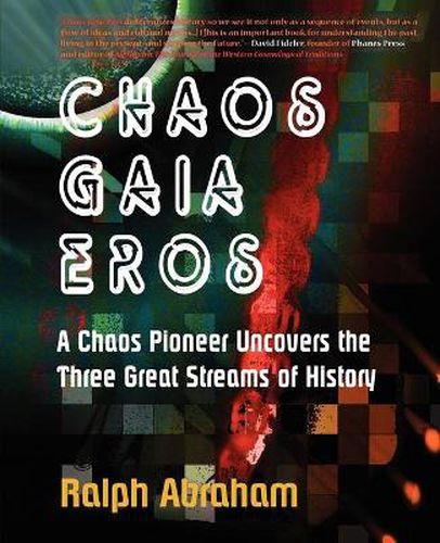 Cover image for Chaos, Gaia, Eros: A Chaos Pioneer Uncovers the Three Great Streams of History