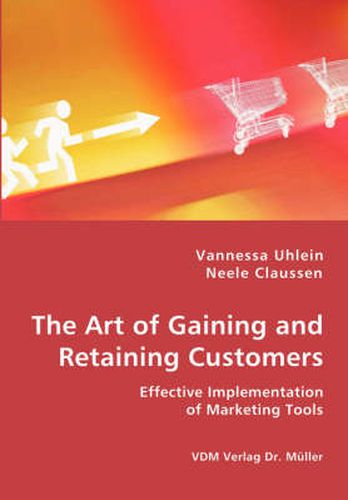 Cover image for The Art of Gaining and Retaining Customers