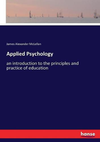 Applied Psychology: an introduction to the principles and practice of education