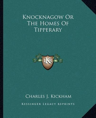 Cover image for Knocknagow or the Homes of Tipperary