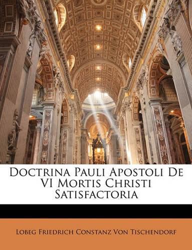 Cover image for Doctrina Pauli Apostoli de VI Mortis Christi Satisfactoria