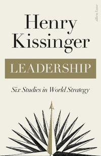 Cover image for Leadership: Six Studies in World Strategy