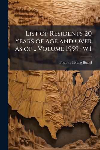 Cover image for List of Residents 20 Years of Age and Over as of .. Volume 1959- W.1
