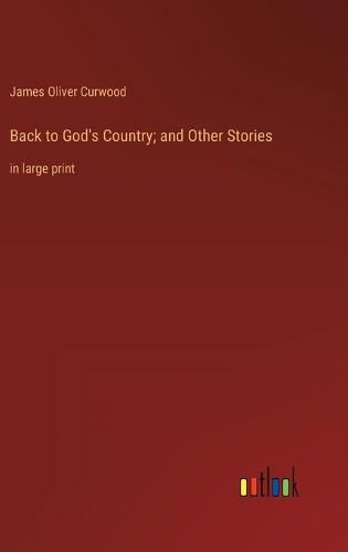 Cover image for Back to God's Country; and Other Stories