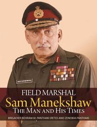 Cover image for Field Marshal Sam Manekshaw: The Man and His Times
