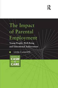 Cover image for The Impact of Parental Employment: Young People, Well-Being and Educational Achievement